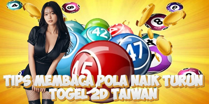 Tips Membaca Pola Naik Turun Togel 2D Taiwan