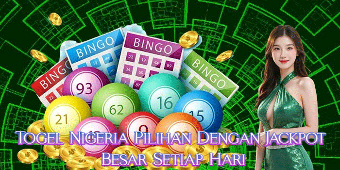 Togel Nigeria Pilihan Dengan Jackpot Besar Setiap Hari